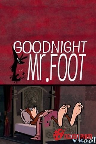 Goodnight, Mr. Foot