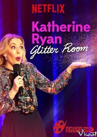 Katherine Ryan: Căn Phòng Long Lanh