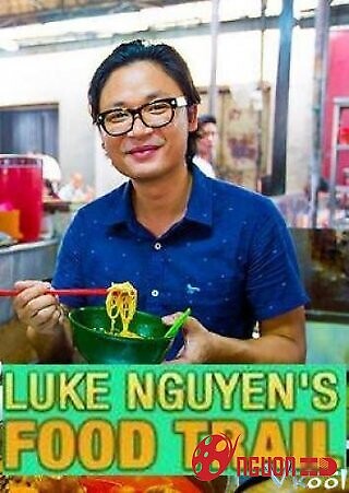 Luke Nguyen Khám Phá Ẩm Thực Đường Phố