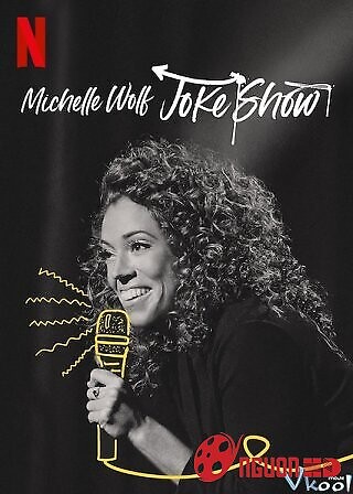 Michelle Wolf: Vở Hài Kịch