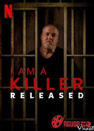 Tôi Là Kẻ Sát Nhân: Sau Phóng Thích