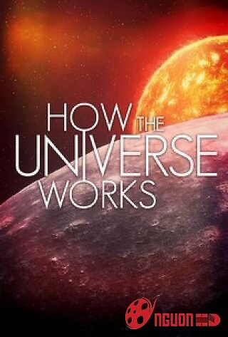 Vũ Trụ Hoạt Động Như Thế Nào Phần 5